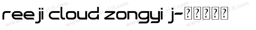 Reeji cloud zongyi j字体转换
